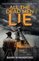 All The Dead Men Lie: One murdered picket. One exposed government. Six hundred suspects. 1068633506 Book Cover