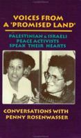 Voices from a 'Promised Land': Palestinian & Israeli Peace Activists Speak Their Hearts 0915306573 Book Cover