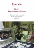 Une Vie: Livre 1, Les Annees Sovietiques 1326498401 Book Cover