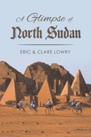 A Glimpse of North Sudan 1528925815 Book Cover
