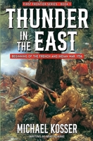 Thunder in the East: First Frontier Series - Book 1: Beginning of the French and Indian War, 1756 1635296056 Book Cover