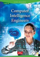 Future Jobs Readers: Computer Intelligence Engineeers 1943980411 Book Cover