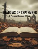 Shadows Of September: A Personal Account Of '44 B0G1J5CKB9 Book Cover