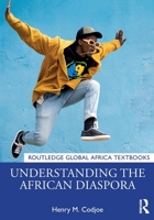 Understanding the African Diaspora (Routledge Global Africa Textbooks) 1032613971 Book Cover