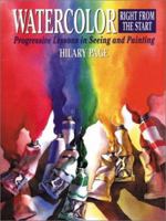 Watercolor Right from the Start: Progressive Lessons in Seeing and Painting 0823056880 Book Cover