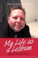 My Life as a Lesbian: Was Love That Hard to Find? 1663246491 Book Cover