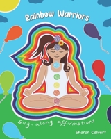 Rainbow Warriors: sing-along affirmations 0995674221 Book Cover