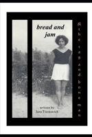 Bread and Jam: and The Rag and Bone Man 1658726138 Book Cover