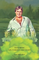 Steve Irwin: Life, Curiosity and Legacy: The official tribute to the Crocodile Hunter and champion of nature B0DS2QK516 Book Cover