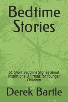 Bedtime Stories: 31 Short Bedtime Stories about Inspirtional Animals for Younger Children B0DT85QL6Y Book Cover
