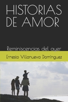 HISTORIAS DE AMOR: Reminiscencias del ayer 1718111207 Book Cover