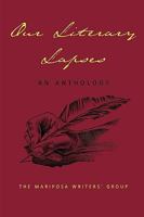 Our Literary Lapses: An Anthology 1449059066 Book Cover