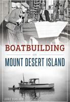 Boatbuilding on Mount Desert Island 1467118680 Book Cover