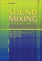 Sound Mixing: Tips and Tricks 1906005044 Book Cover