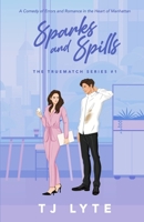 Sparks And Spills: A Comedy of Errors and Romance in the Heart of Manhattan (The TrueMatch Series) B0F9VMSMVF Book Cover