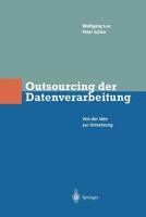 Outsourcing der Datenverarbeitung. Von der Idee zur Umsetzung 3642638996 Book Cover