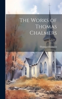 The Works of Thomas Chalmers; Volume 3 1020693215 Book Cover