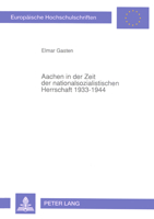 Aachen in Der Zeit Der Nationalsozialistischen Herrschaft 1933-1944 3631456972 Book Cover