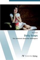 Daily Soaps: Das Geheimnis deutscher Seifenopern 3639447999 Book Cover