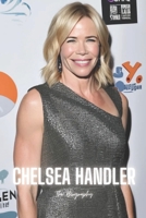 Chelsea Handler: The Biography B0DPN5BC1R Book Cover