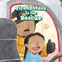 Firefighters to the Rescue 1499430280 Book Cover