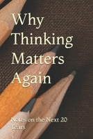 Why Thinking Matters Again: Notes on the Next 20 Years B0GN2WXDND Book Cover