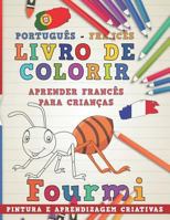 Livro de colorir Português - Francês I Aprender Francês para crianças I Pintura e aprendizagem criativas (Aprenda idiomas) 1726656500 Book Cover