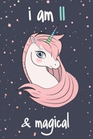 Unicorn Journal I Am 11 and Magical : Best Positive Sayings of Encouragement for Kids, Writing and Drawing Unicorns Journal Notebook for Girls, Kids / a Birthday Gift for 11 Year Old Girls! 1654489484 Book Cover