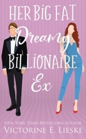 Her Big Fat Dreamy Billionaire Ex 172203968X Book Cover