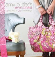Amy Butler's Style Stitches: 12 Easy Ways to 26 Wonderful Bags 0811866696 Book Cover