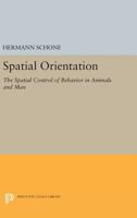 Spatial Orientation: The Spatial Control of Behavior in Animals and Man 0691640343 Book Cover