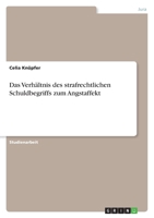 Das Verhaltnis Des Strafrechtlichen Schuldbegriffs Zum Angstaffekt 3640951611 Book Cover