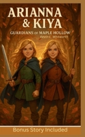 Arianna & Kiya: Guardians of Maple Hollow B0F8C2MH3Q Book Cover