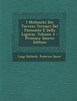 I Molluschi Dei Terreni Terziari del Piemonte E Della Liguria, Volume 3 1287506275 Book Cover