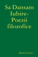 Sa Dansam Iubire- Poezii filozofice 0359494781 Book Cover
