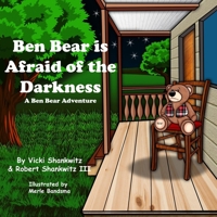 Ben Bear is Afraid of the Darkness: Another Ben Bear Adventure 1728989558 Book Cover