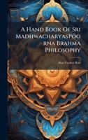 A Hand Book Of Sri MadhwacharyasPoorna Brahma Philosophy B0FJZ1JJW4 Book Cover