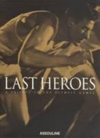 Last Heroes: A Tribute to the Olympic Games (Potography) 2843235855 Book Cover