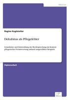Dekubitus als Pflegefehler: Grunds?tze und Entwicklung der Rechtsprechung im Kontext pflegerischer Verantwortung anhand ausgew?hlter Beispiele 3838671023 Book Cover