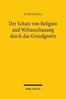 Der Schutz Von Religion Und Weltanschauung Durch Das Grundgesetz: Verfassungsfragen Zur Existenz Und Tatigkeit Der Neuen 'Jugendreligionen' 3166455477 Book Cover