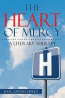 THE HEART OF MERCY: A LITERARY THERAPY 1499093306 Book Cover