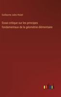 Essai critique sur les principes fondamentaux de la géométrie élémentaire 3385008336 Book Cover