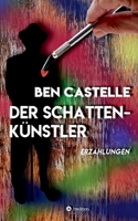 Der Schattenkünstler: Erzählungen (German Edition) 3347011589 Book Cover