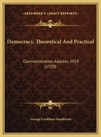 Democracy, Theoretical and Practical 1172843694 Book Cover