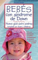 Bebes Con Sindrome de Down: Nueva Guia Para Padres = Babies with Down Syndrome 1890627992 Book Cover