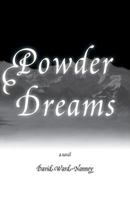 Powder Dreams: a Novel 0956263917 Book Cover