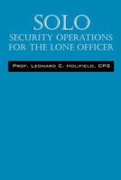 SOLO: Security Operations for the Lone Officer 1432732145 Book Cover