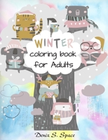 Winter Coloring Book For Adults: Winter season coloring book for adults, teens, men, and women. B08GV97SP1 Book Cover