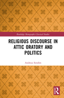 Religious Discourse in Attic Oratory and Politics 0367610841 Book Cover