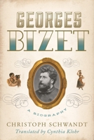 Georges Bizet: A Biography 0810886189 Book Cover